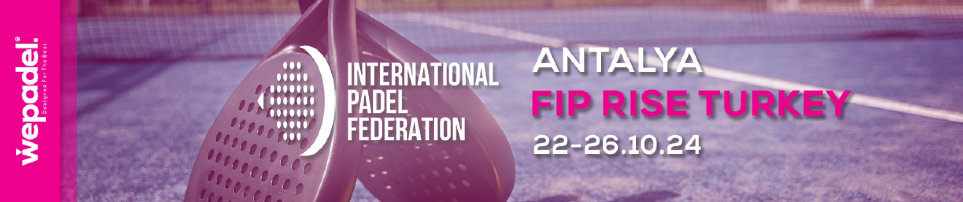 Sponsor of the FIP Rise Turkey Padel Tournament: WePadel